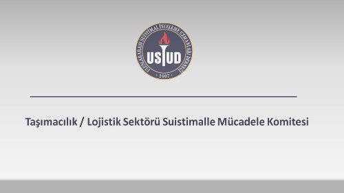 Taşımacılık / Lojistik Sektörü Suistimalle Mücadele Komitesi